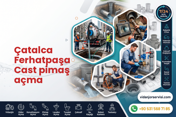 Çatalca Ferhatpaşa Cast pimaş açma