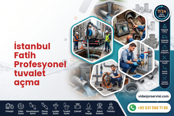 İstanbul Fatih Profesyonel tuvalet açma