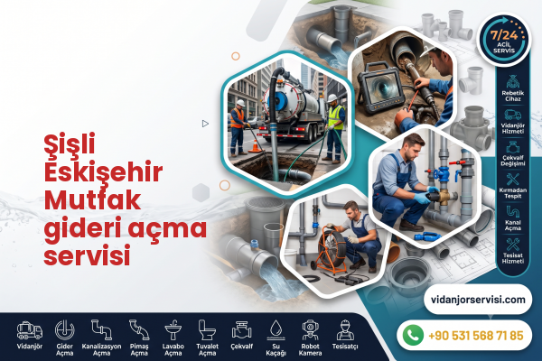 Şişli Eskişehir Mutfak gideri açma servisi