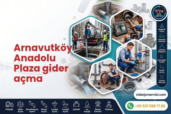 Arnavutköy Anadolu Plaza gider açma