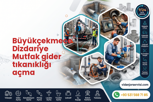 Büyükçekmece Dizdariye Mutfak gider tıkanıklığı açma
