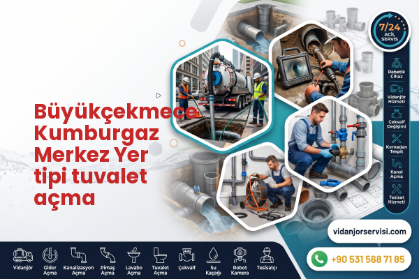 Büyükçekmece Kumburgaz Merkez Yer tipi tuvalet açma