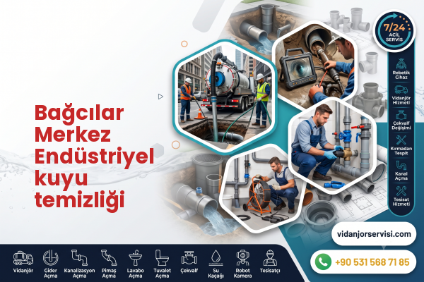 Bağcılar Merkez Endüstriyel kuyu temizliği