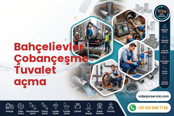 Bahçelievler Çobançeşme Tuvalet açma