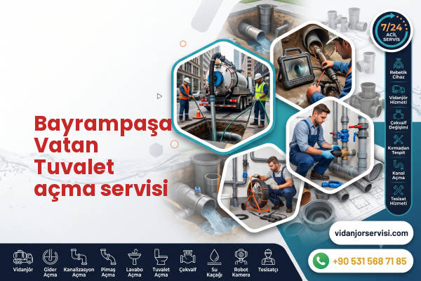 Bayrampaşa Vatan Tuvalet açma servisi