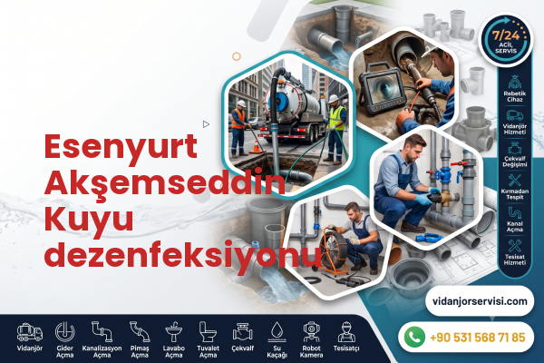 Esenyurt Akşemseddin Kuyu dezenfeksiyonu