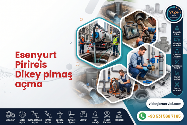 Esenyurt Pirireis Dikey pimaş açma