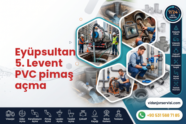 Eyüpsultan 5. Levent PVC pimaş açma