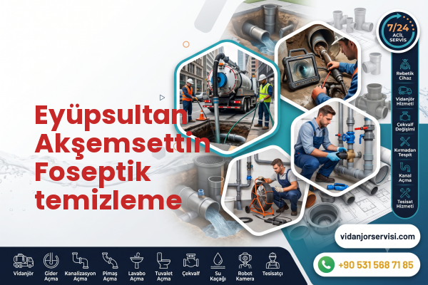 Eyüpsultan Akşemsettin Foseptik temizleme