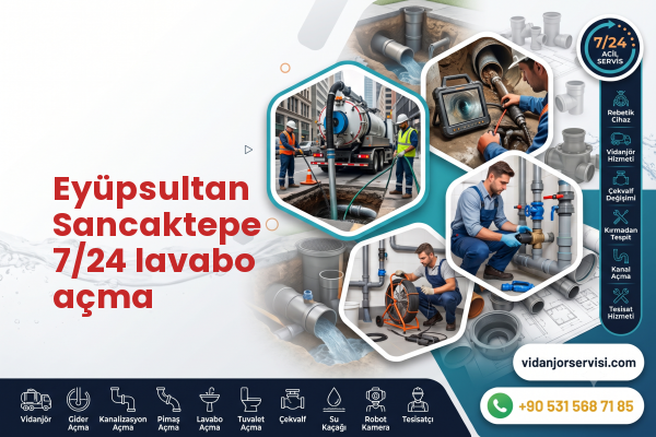 Eyüpsultan Sancaktepe 7/24 lavabo açma