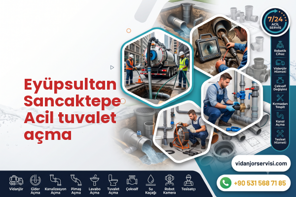 Eyüpsultan Sancaktepe Acil tuvalet açma