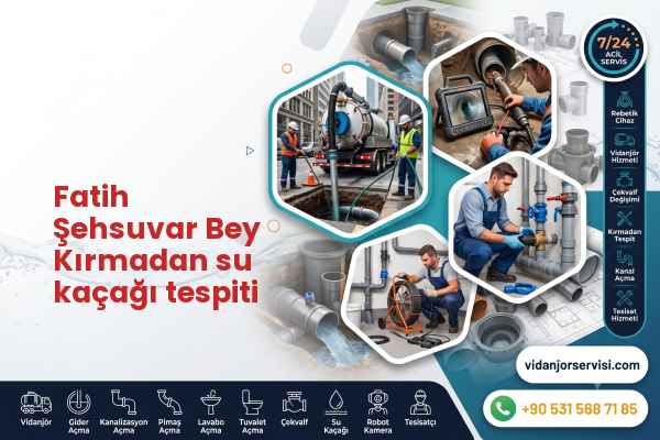 Fatih Şehsuvar Bey Kırmadan su kaçağı tespiti