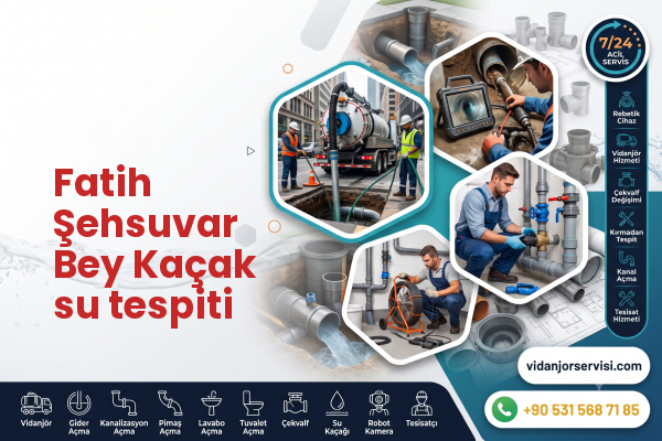 Fatih Şehsuvar Bey Kaçak su tespiti