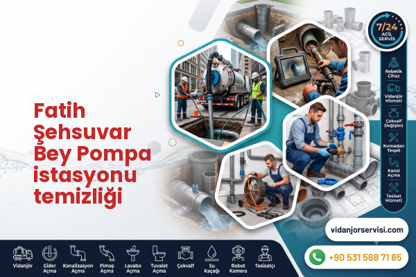 Fatih Şehsuvar Bey Pompa istasyonu temizliği