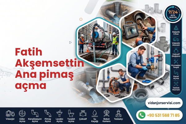 Fatih Akşemsettin Ana pimaş açma