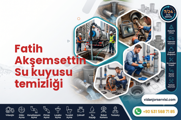 Fatih Akşemsettin Su kuyusu temizliği
