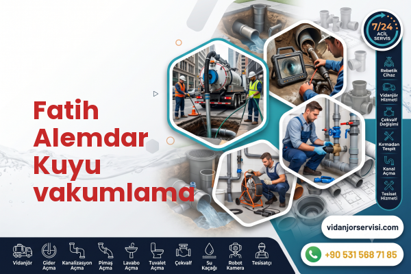 Fatih Alemdar Kuyu vakumlama