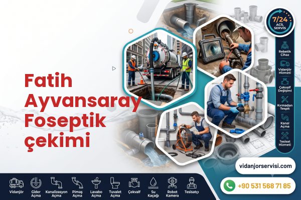 Fatih Ayvansaray Foseptik çekimi