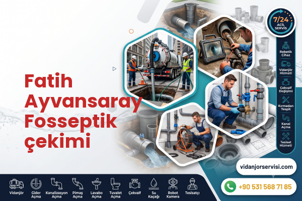 Fatih Ayvansaray Fosseptik çekimi