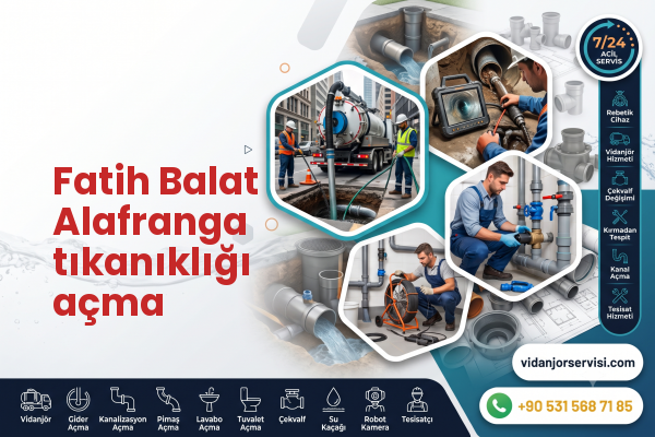 Fatih Balat Alafranga tıkanıklığı açma