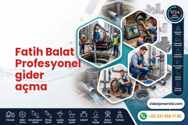 Fatih Balat Profesyonel gider açma