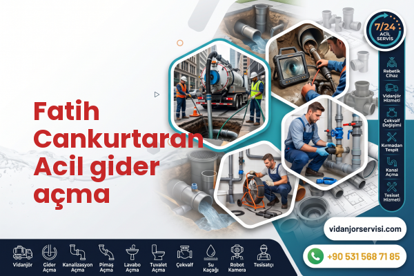 Fatih Cankurtaran Acil gider açma
