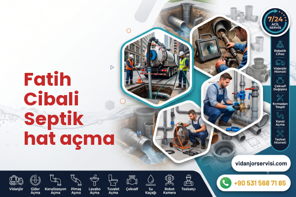 Fatih Cibali Septik hat açma