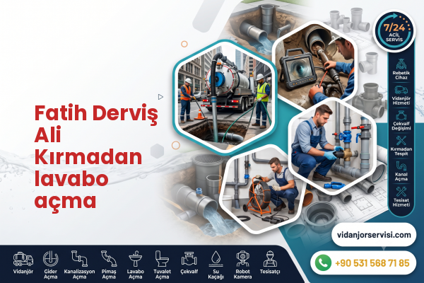 Fatih Derviş Ali Kırmadan lavabo açma
