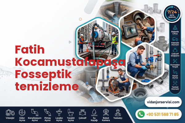 Fatih Kocamustafapaşa Fosseptik temizleme