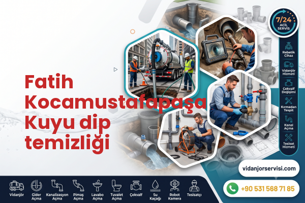 Fatih Kocamustafapaşa Kuyu dip temizliği