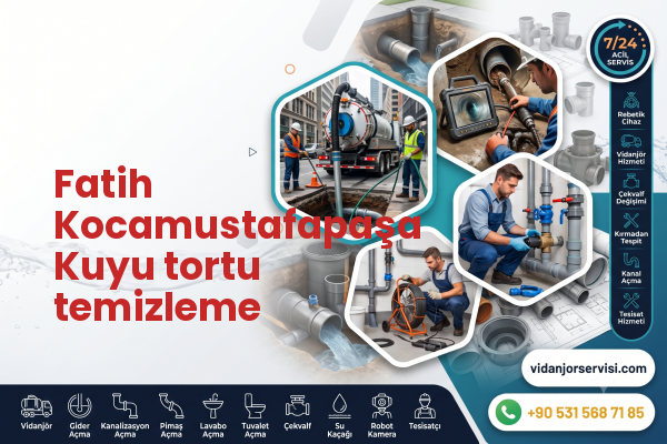 Fatih Kocamustafapaşa Kuyu tortu temizleme