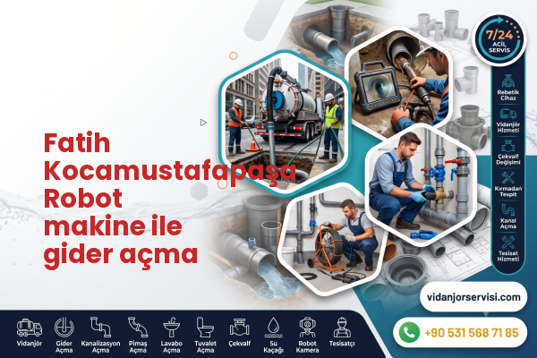 Fatih Kocamustafapaşa Robot makine ile gider açma