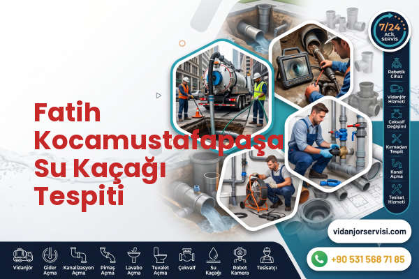 Fatih Kocamustafapaşa Su Kaçağı Tespiti