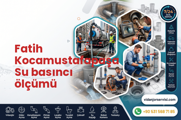 Fatih Kocamustafapaşa Su basıncı ölçümü