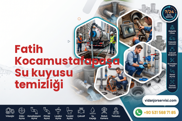 Fatih Kocamustafapaşa Su kuyusu temizliği