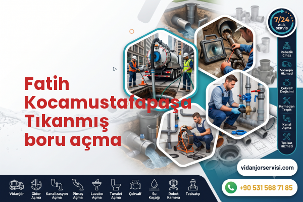 Fatih Kocamustafapaşa Tıkanmış boru açma