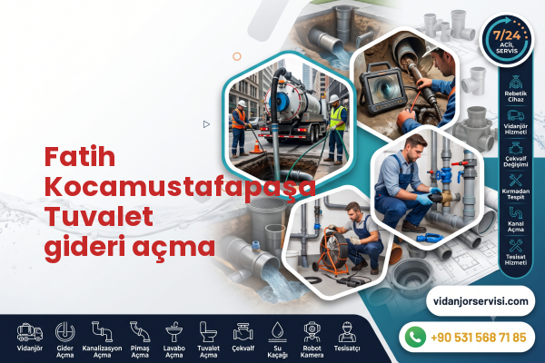 Fatih Kocamustafapaşa Tuvalet gideri açma