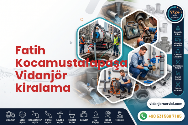 Fatih Kocamustafapaşa Vidanjör kiralama