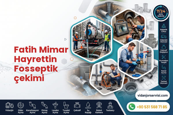 Fatih Mimar Hayrettin Fosseptik çekimi