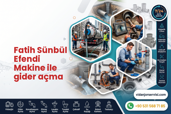 Fatih Sünbül Efendi Makine ile gider açma