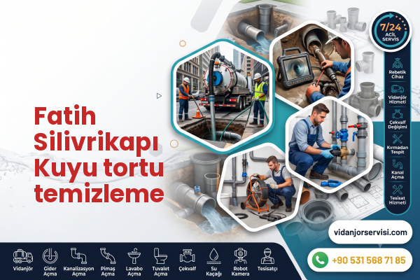 Fatih Silivrikapı Kuyu tortu temizleme