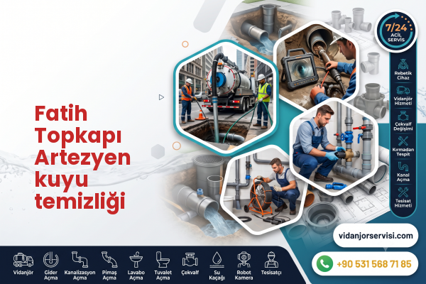 Fatih Topkapı Artezyen kuyu temizliği