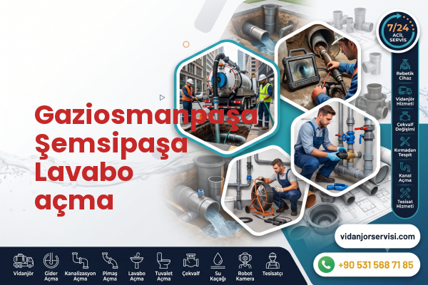 Gaziosmanpaşa Şemsipaşa Lavabo açma