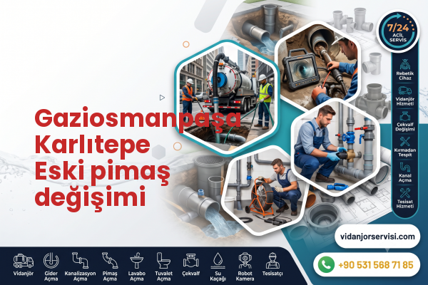 Gaziosmanpaşa Karlıtepe Eski pimaş değişimi