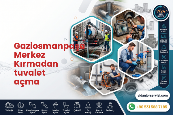 Gaziosmanpaşa Merkez Kırmadan tuvalet açma