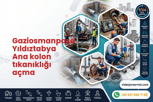 Gaziosmanpaşa Yıldıztabya Ana kolon tıkanıklığı açma