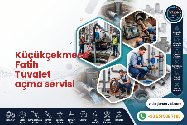 Küçükçekmece Fatih Tuvalet açma servisi