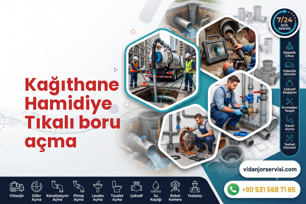 Kağıthane Hamidiye Tıkalı boru açma