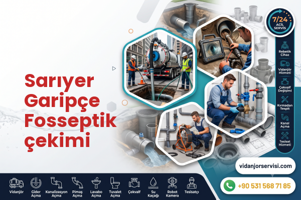 Sarıyer Garipçe Fosseptik çekimi