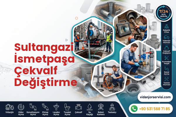 Sultangazi İsmetpaşa Çekvalf Değiştirme